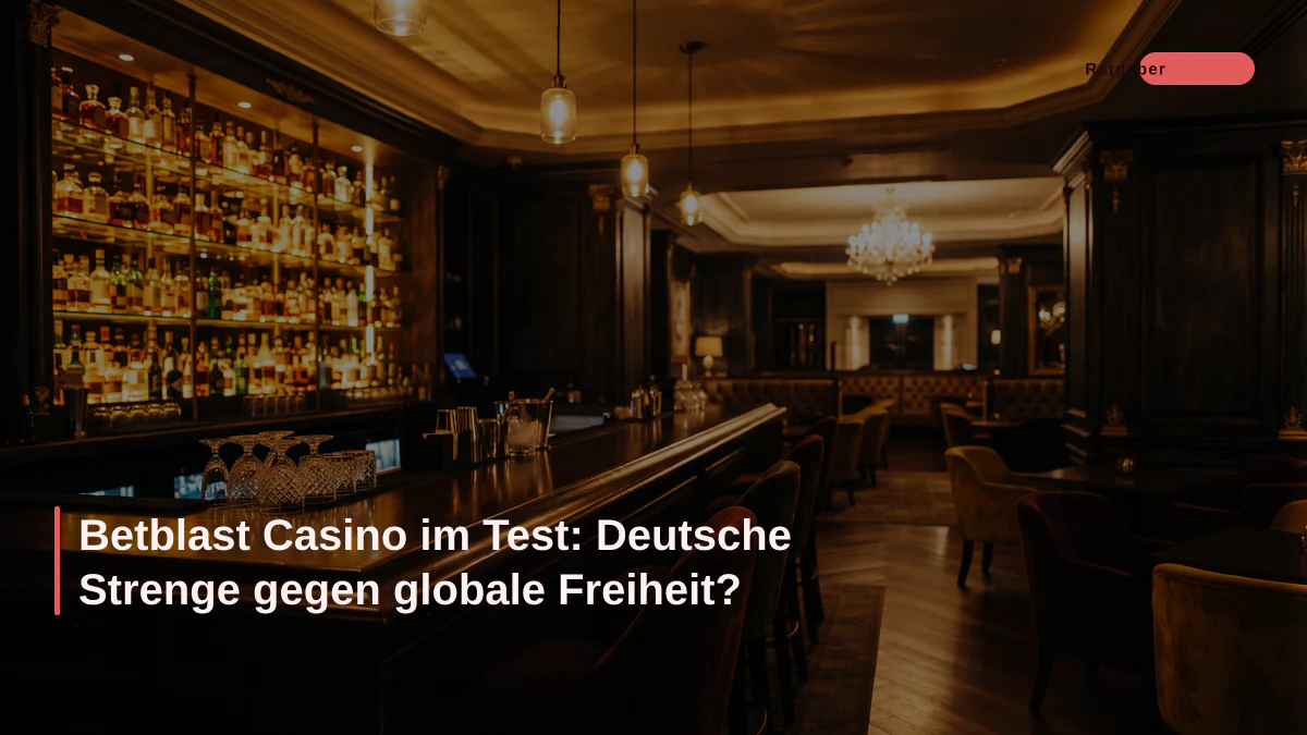 Betblast Casino im Test: Deutsche Strenge gegen globale Freiheit?
