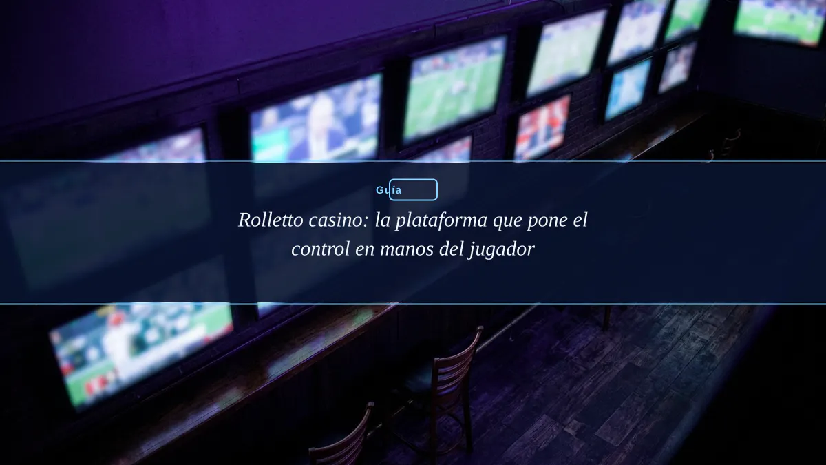 Rolletto casino: la plataforma que pone el control en manos del jugador
