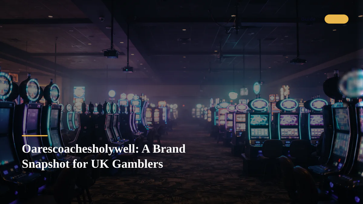 Oarescoachesholywell: A Brand Snapshot for UK Gamblers
