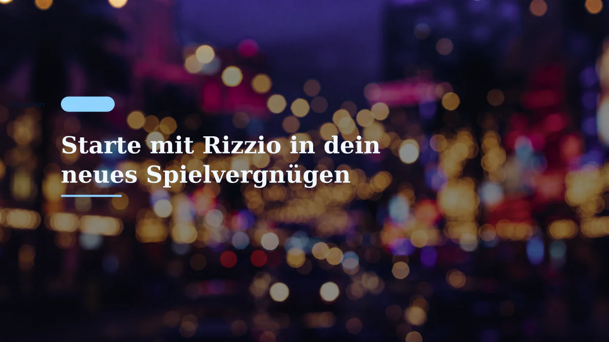Starte mit Rizzio in dein neues Spielvergnügen