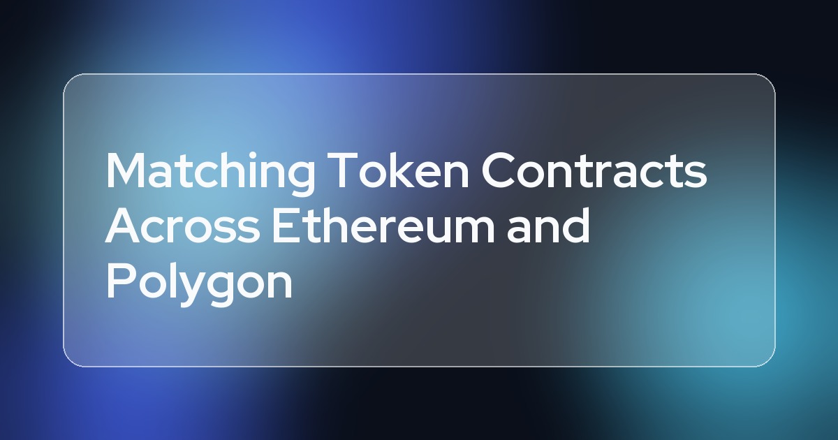 Matching Token Contracts Across Ethereum and Polygon