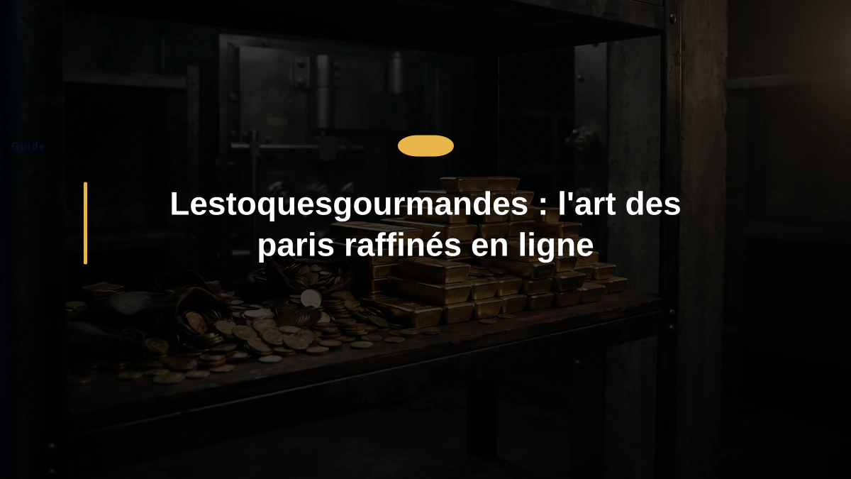 Lestoquesgourmandes : l'art des paris raffinés en ligne