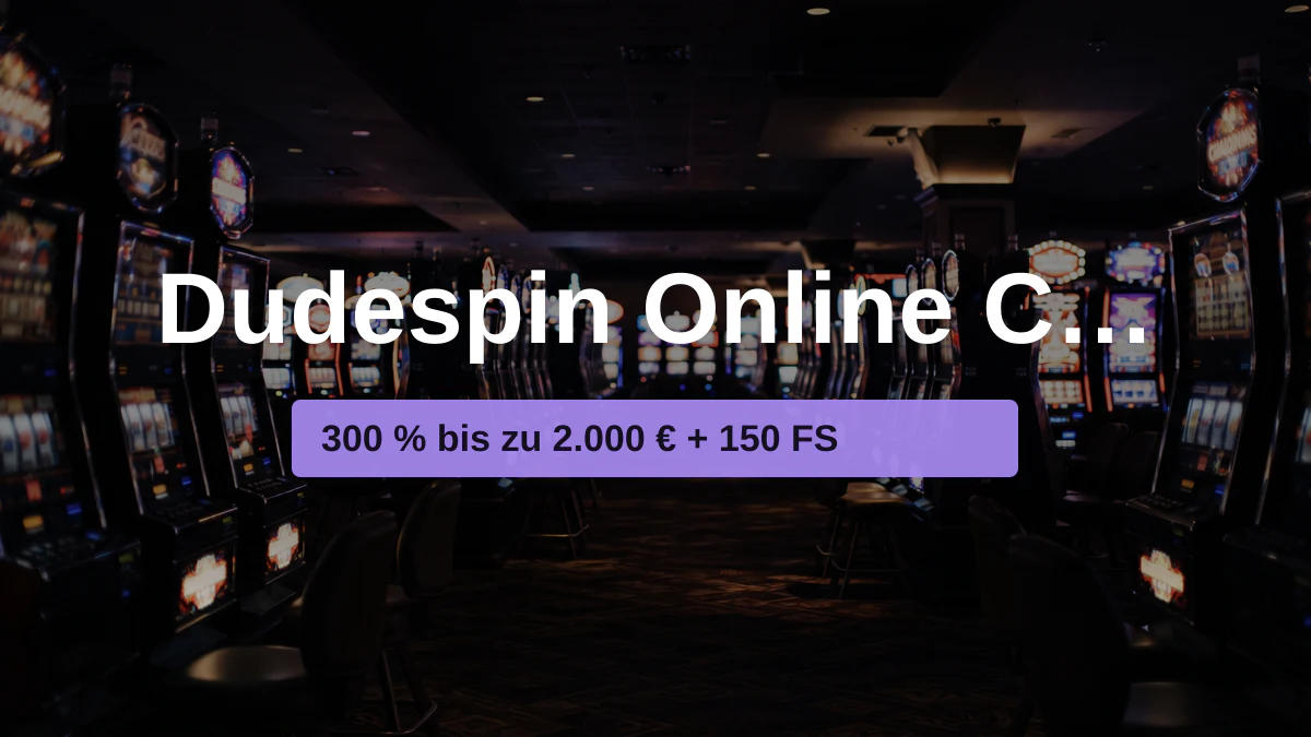 Dudespin Online Casino — Willkommensbonus 300 % bis zu 2.000 € + 150 FS, Zahlungen: Mastercard, Sofort, Revolut, Bitcoin, Ethereum