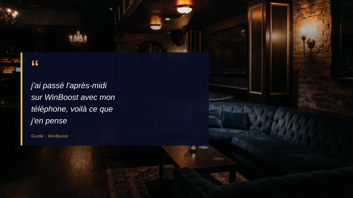 j'ai passé l'après-midi sur WinBoost avec mon téléphone, voilà ce que j'en pense
