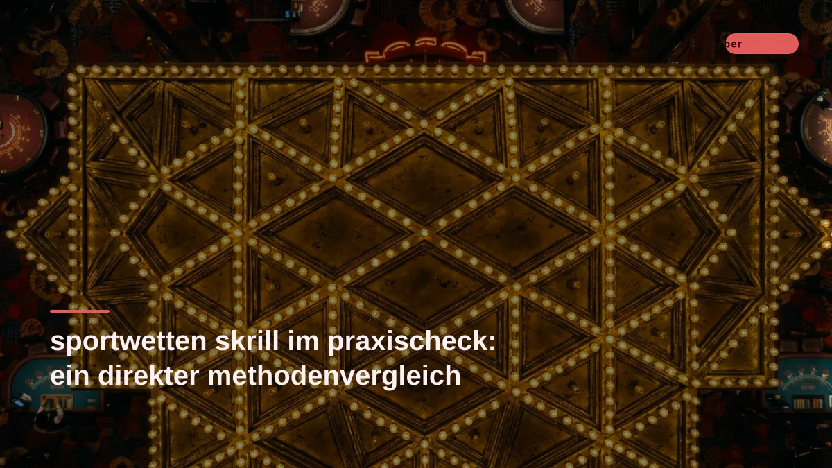 sportwetten skrill im praxischeck: ein direkter methodenvergleich
