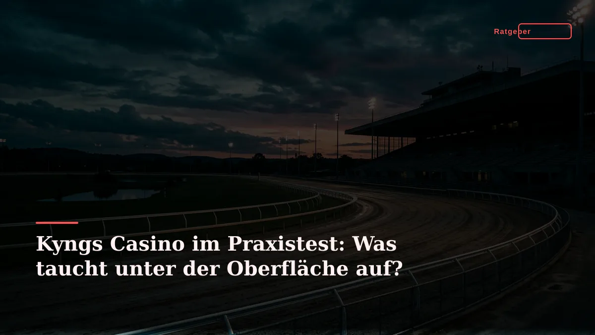Kyngs Casino im Praxistest: Was taucht unter der Oberfläche auf?