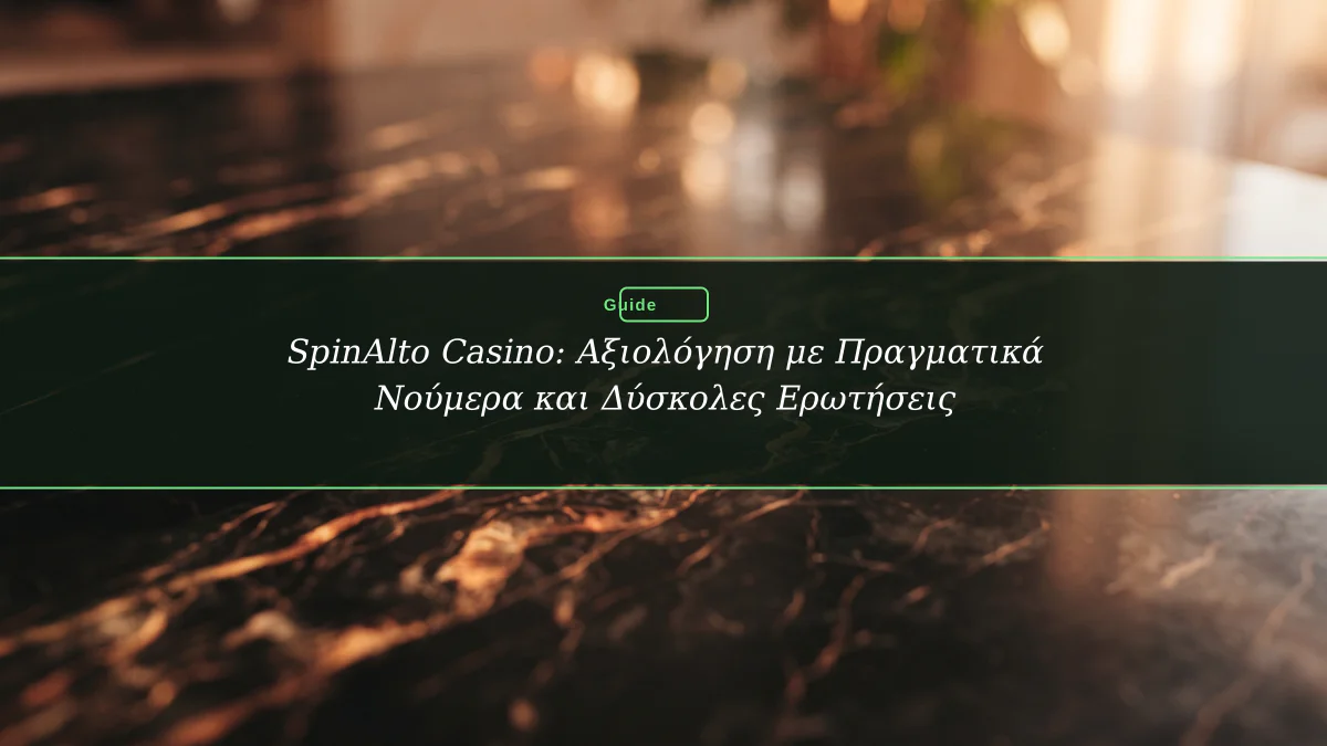 SpinAlto Casino: Αξιολόγηση με Πραγματικά Νούμερα και Δύσκολες Ερωτήσεις