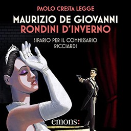 Maurizio de Giovanni – Rondini d’inverno – Sipario per il commissario Ricciardi꞉ Il commissario Ricciardi, Vol. 10 (2022)