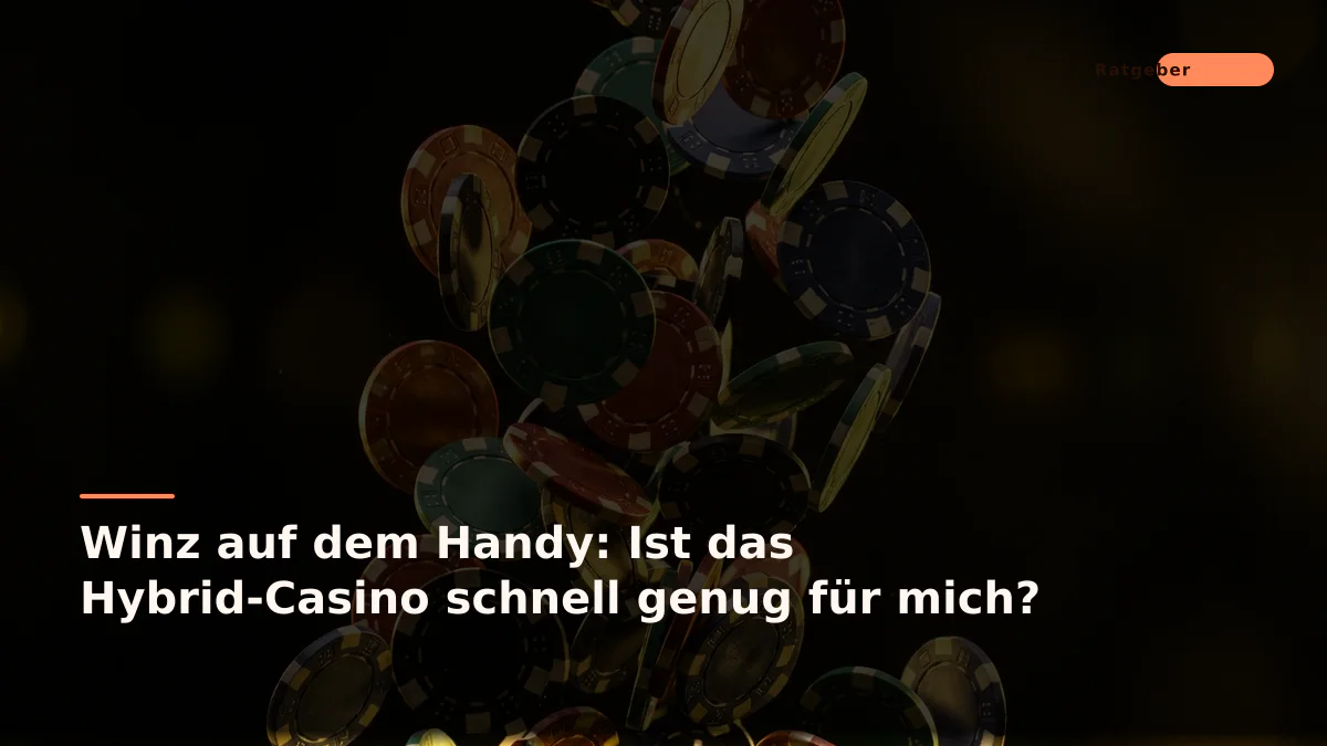 Winz auf dem Handy: Ist das Hybrid-Casino schnell genug für mich?