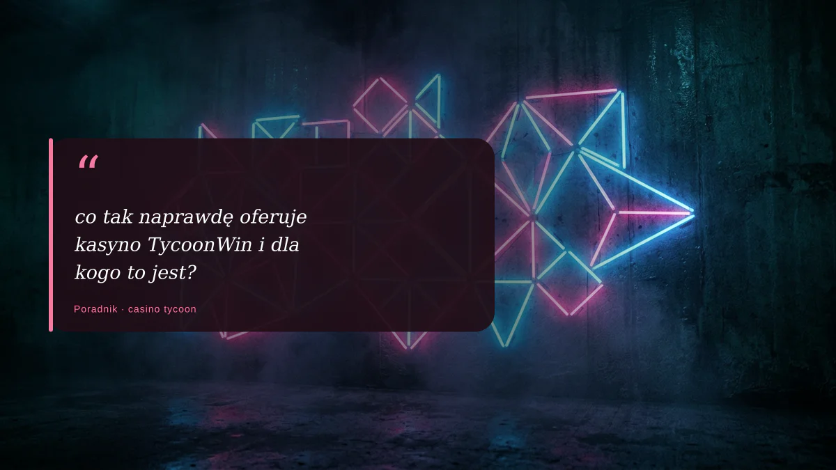 co tak naprawdę oferuje kasyno TycoonWin i dla kogo to jest?