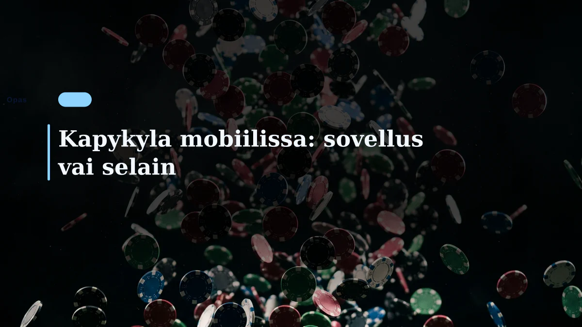 Kapykyla mobiilissa: sovellus vai selain
