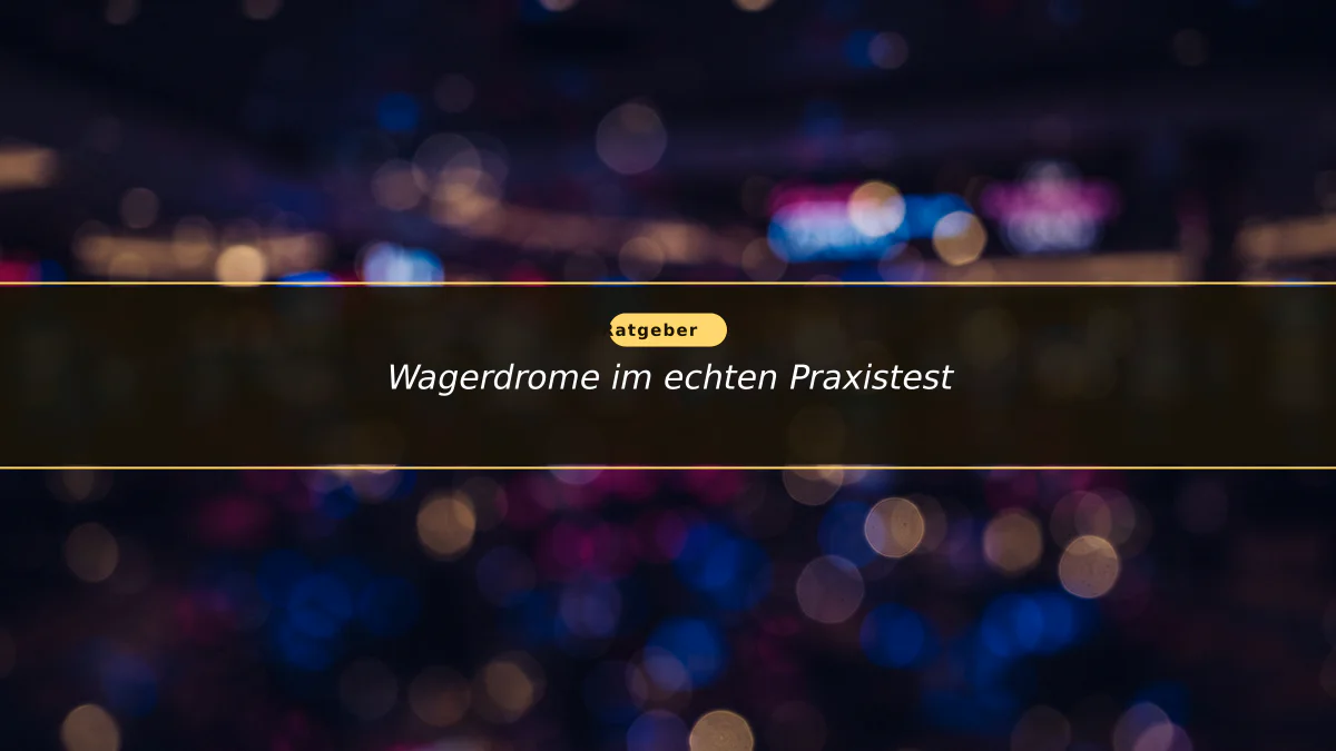 Wagerdrome im echten Praxistest