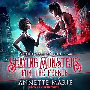 Slaying Monsters For The Feeble