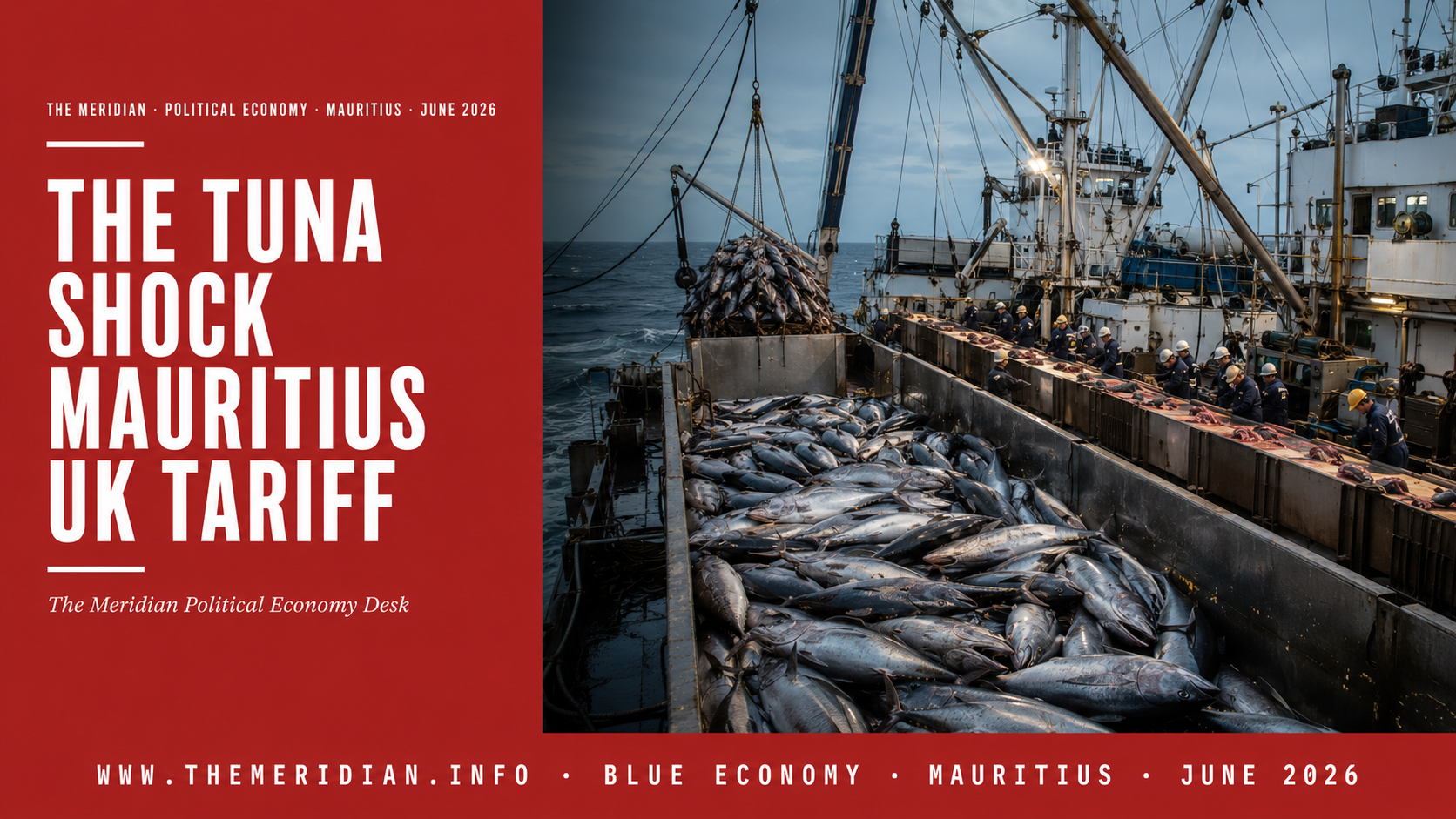 UK Tuna Tariff Suspension 2026 Mauritius Rs 14 Billion Export The Meridian Political Economy Desk