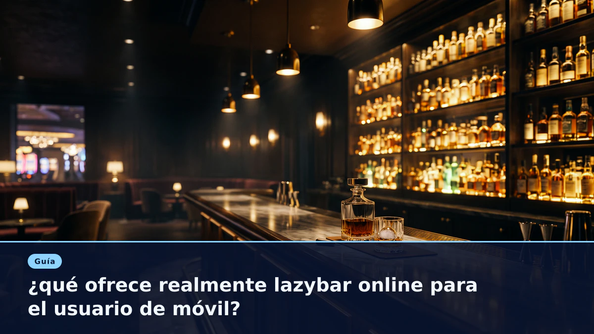 ¿qué ofrece realmente lazybar online para el usuario de móvil?