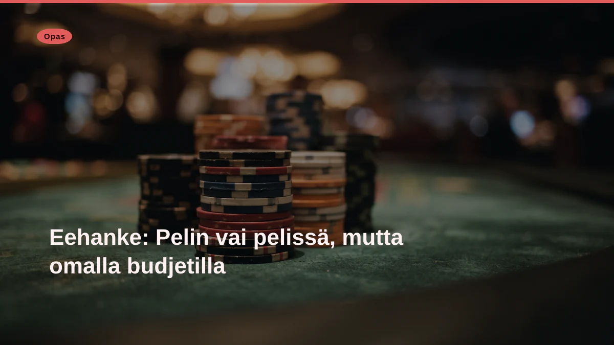 Eehanke: Pelin vai pelissä, mutta omalla budjetilla
