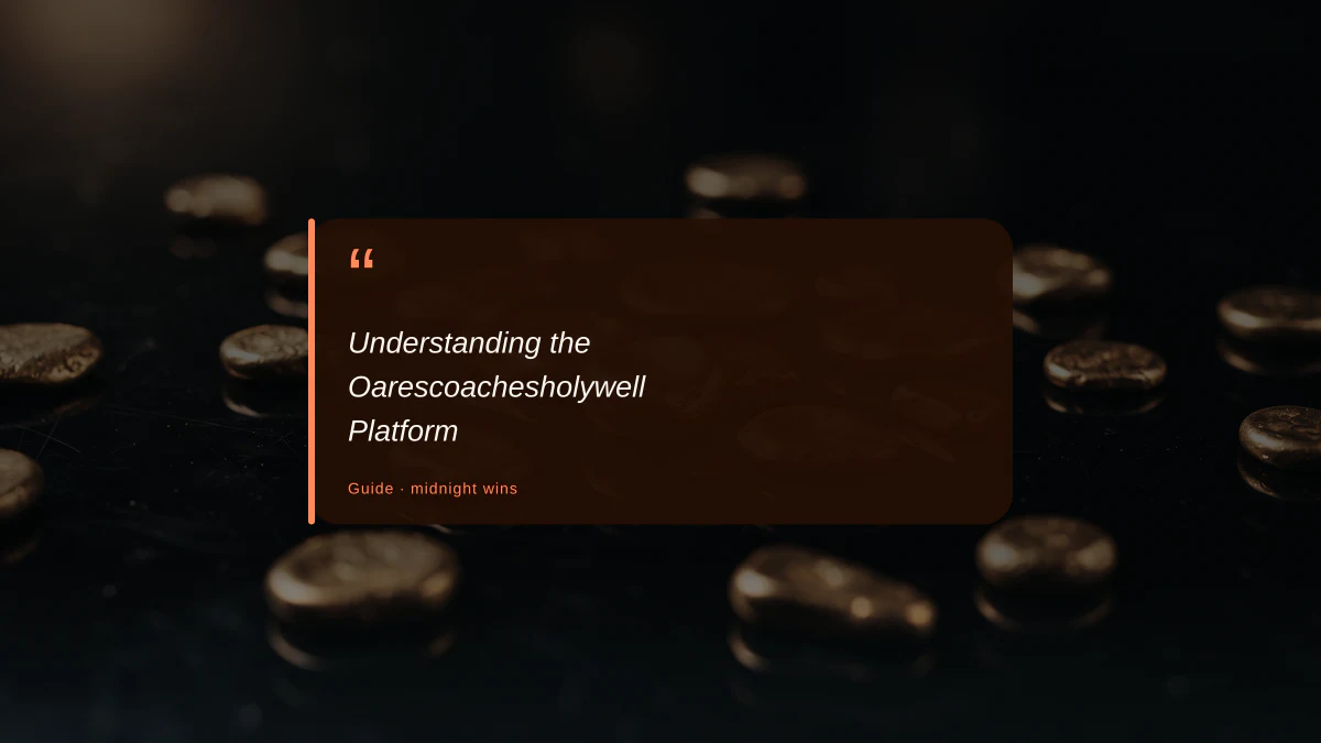Understanding the Oarescoachesholywell Platform