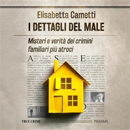 Elisabetta Cametti – I dettagli del male꞉ Misteri e verità dei crimini familiari più atroci (2026) (mp3 – 128 kbps)