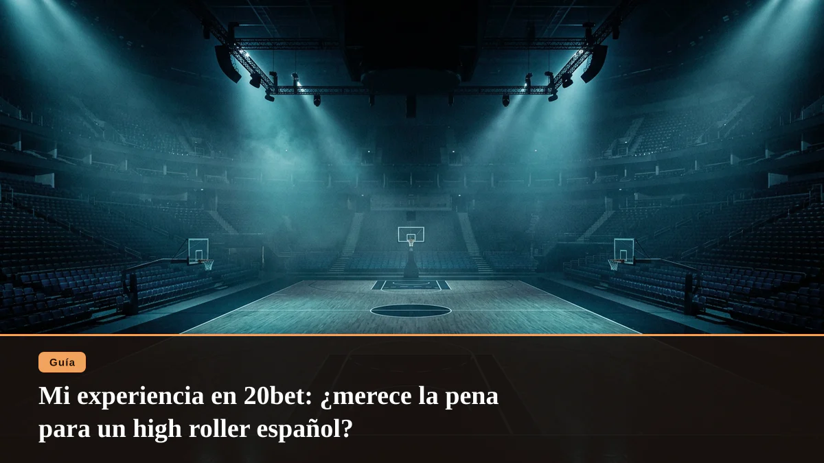 Mi experiencia en 20bet: ¿merece la pena para un high roller español?