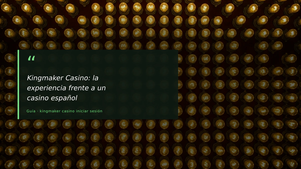 Kingmaker Casino: la experiencia frente a un casino español