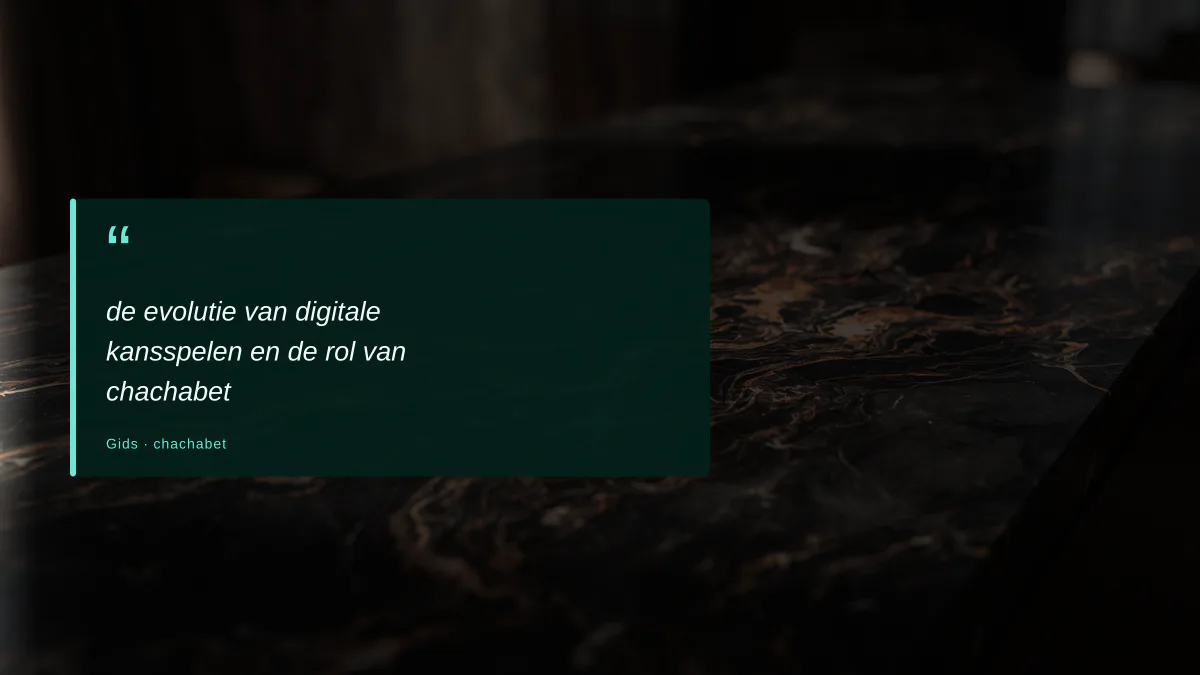de evolutie van digitale kansspelen en de rol van chachabet