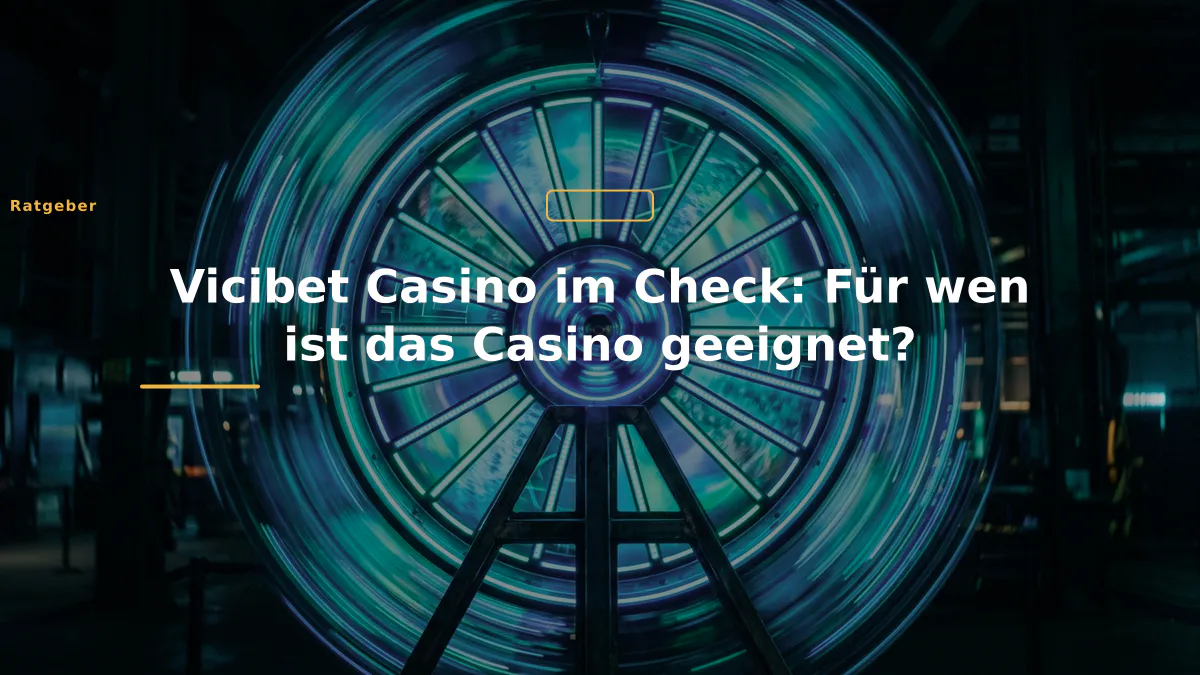 Vicibet Casino im Check: Für wen ist das Casino geeignet?