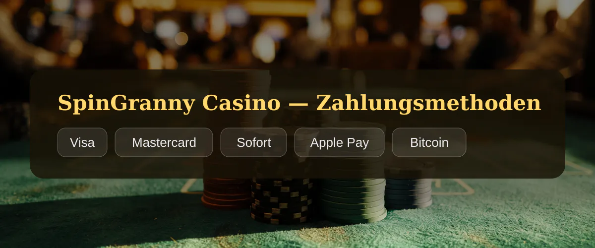 SpinGranny Casino — Zahlungsmethoden: Visa, Mastercard, Sofort, Apple Pay, Bitcoin