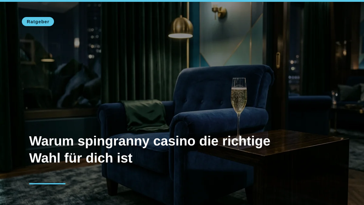 Warum spingranny casino die richtige Wahl für dich ist