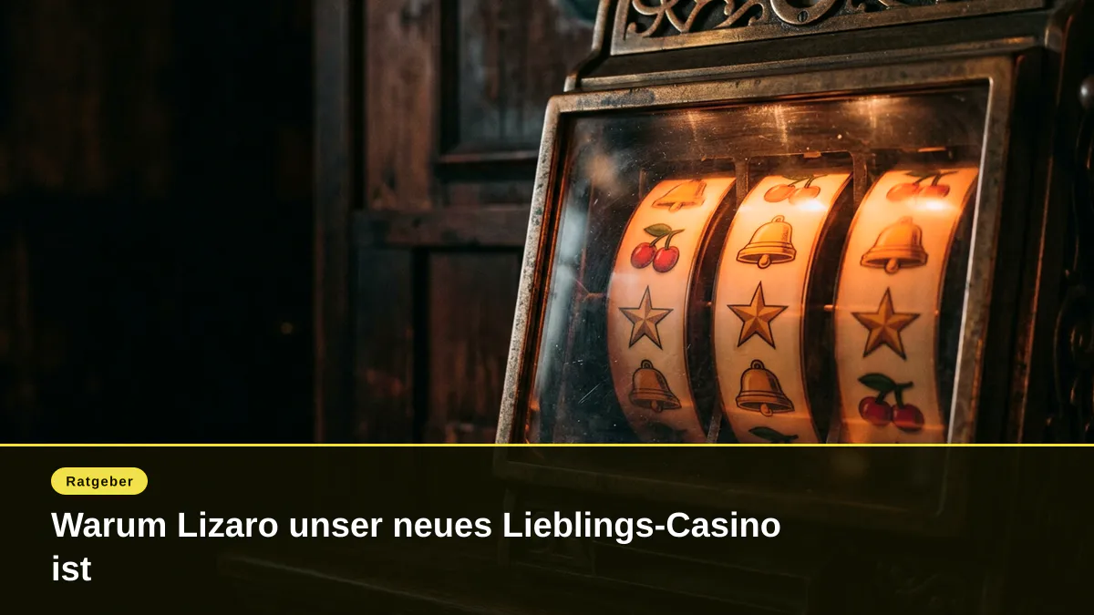 Warum Lizaro unser neues Lieblings-Casino ist