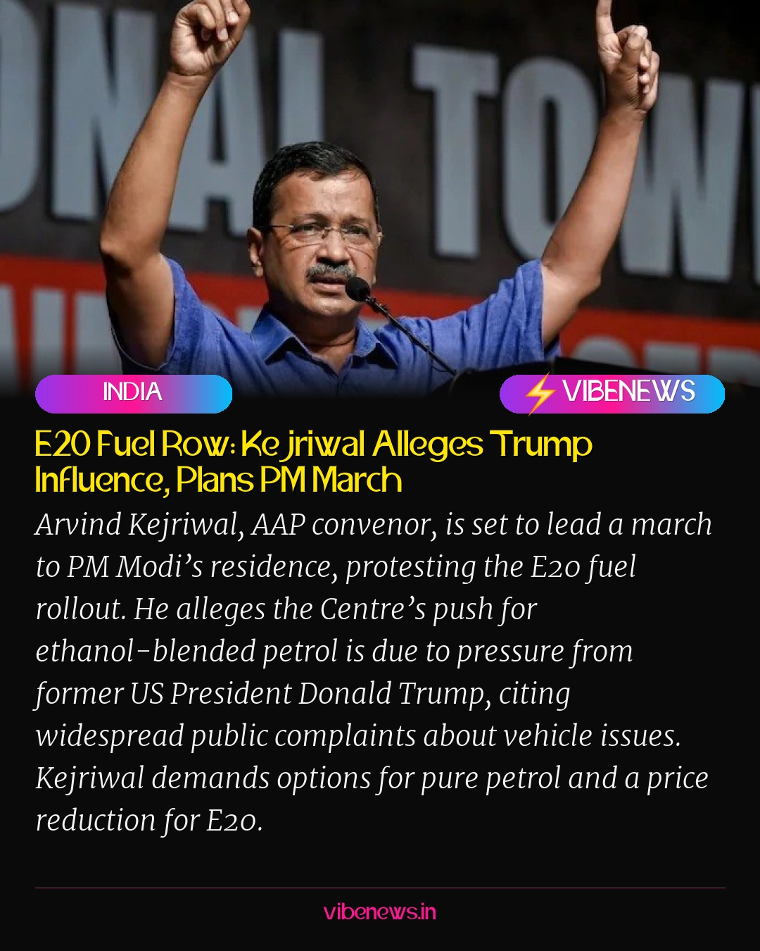 E20 Fuel Row: Kejriwal Alleges Trump Influence, Plans PM March