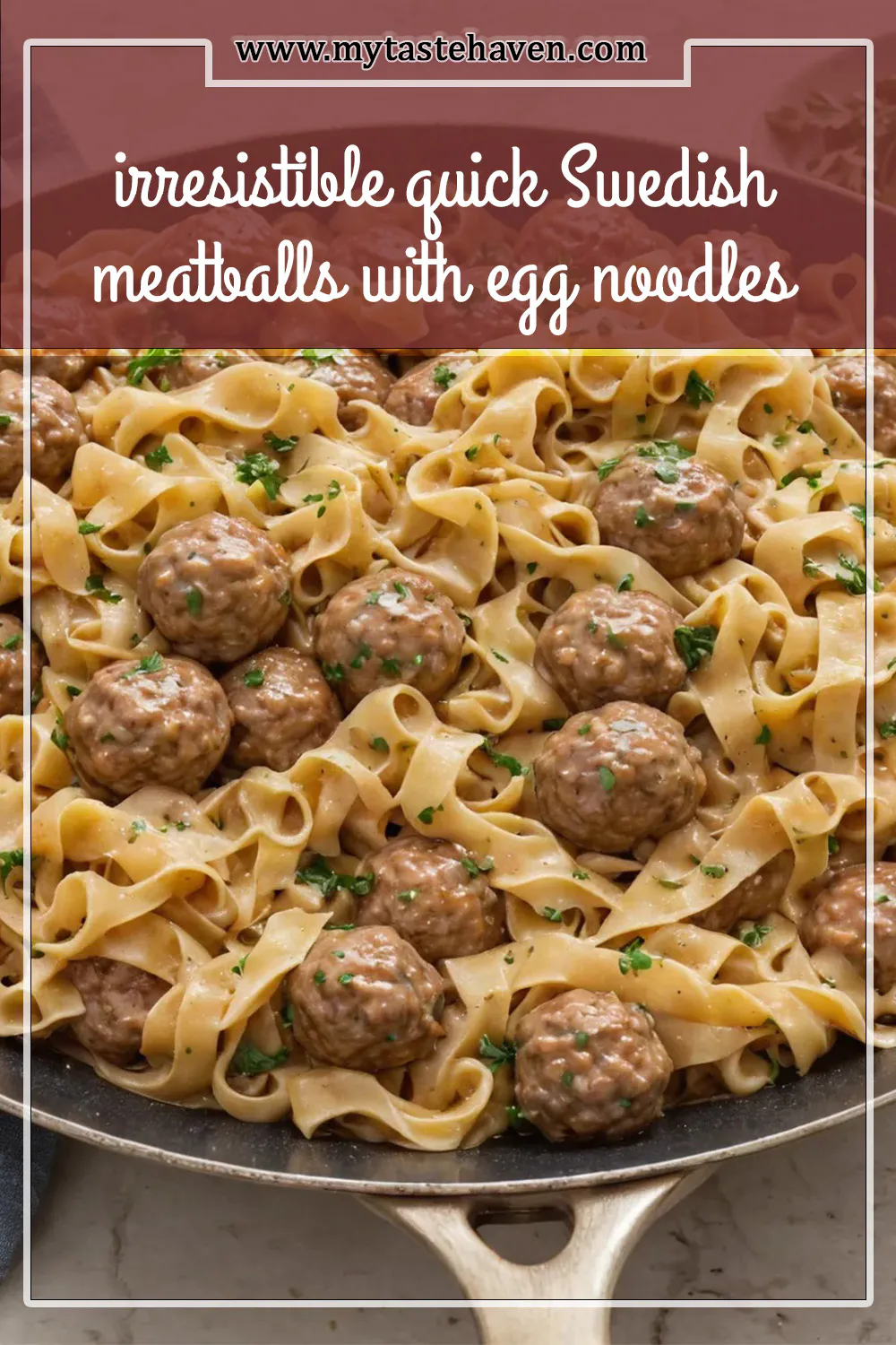 irresistible quick Swedish meatballs with egg noodles