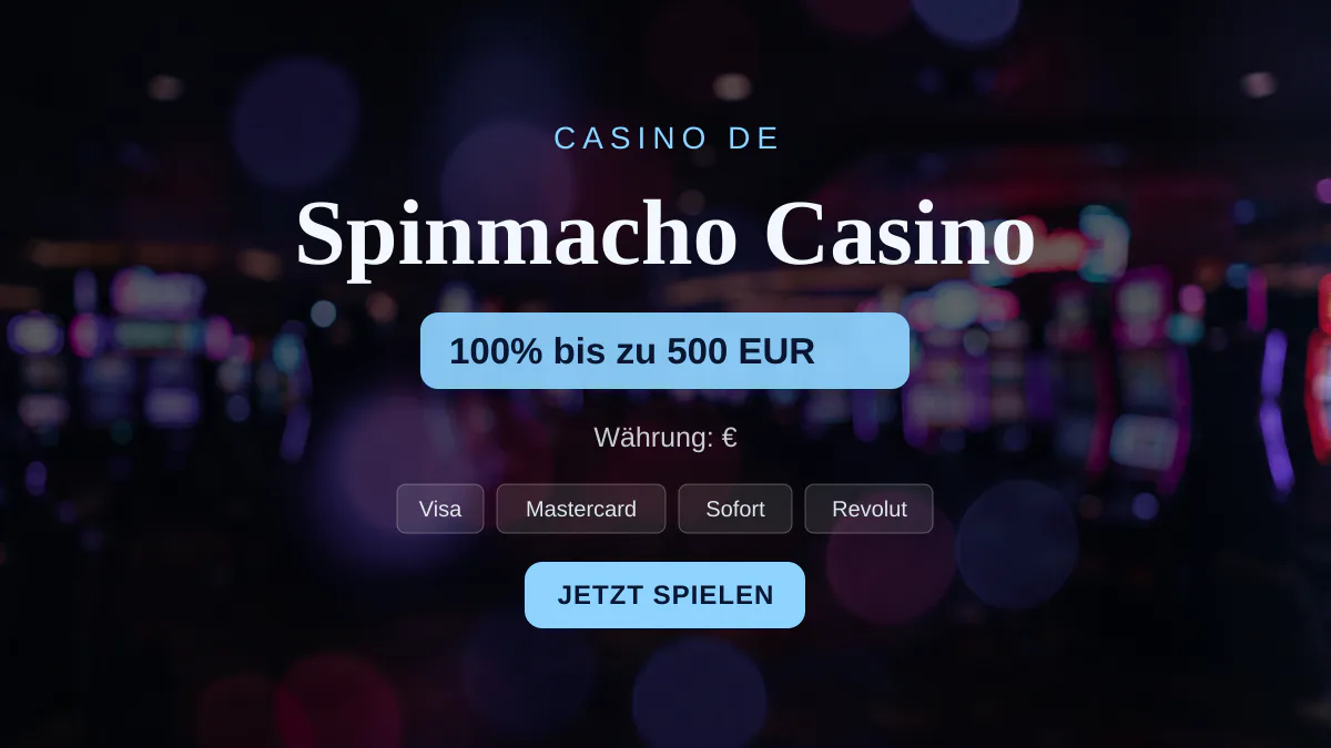 Spinmacho Casino — Willkommensbonus 100% bis zu 500 EUR + 150 FS, Zahlungen: Visa, Mastercard, Sofort, Revolut, USDT