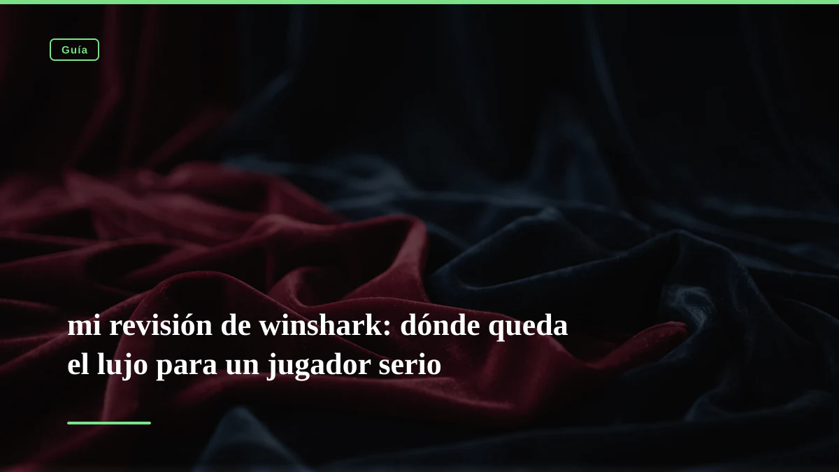 mi revisión de winshark: dónde queda el lujo para un jugador serio