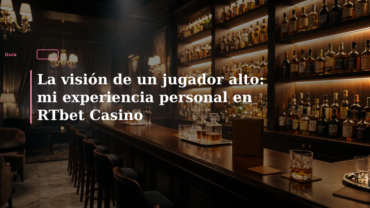 La visión de un jugador alto: mi experiencia personal en RTbet Casino