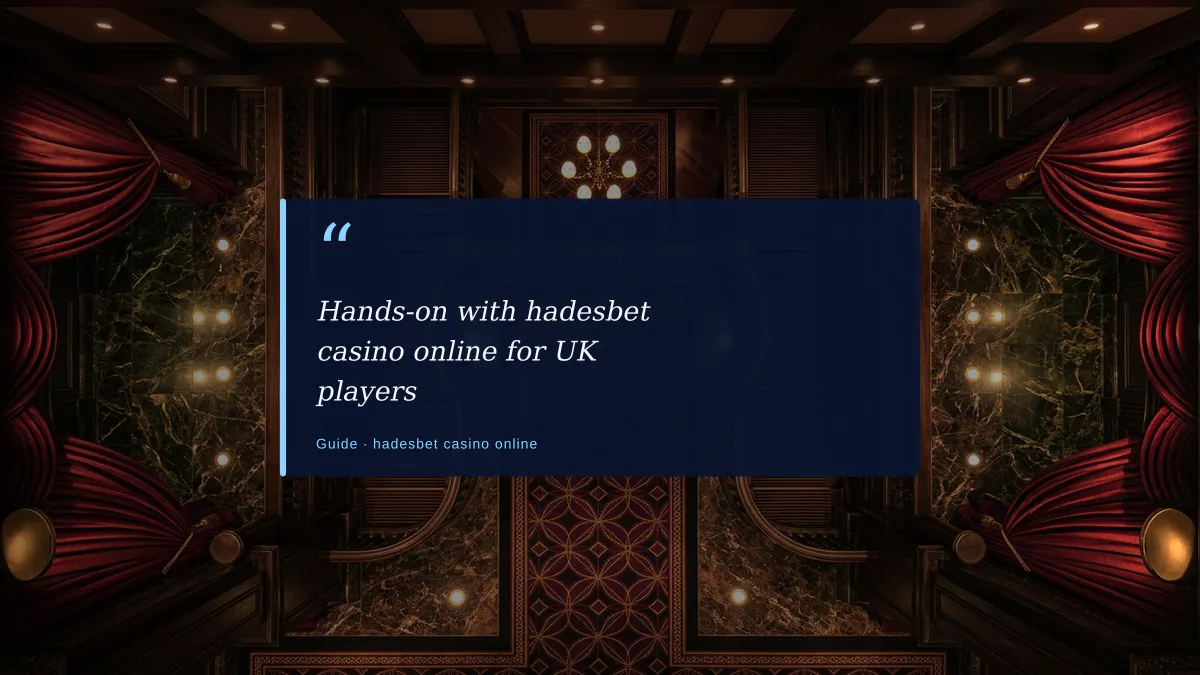Hands-on with hadesbet casino online for UK players