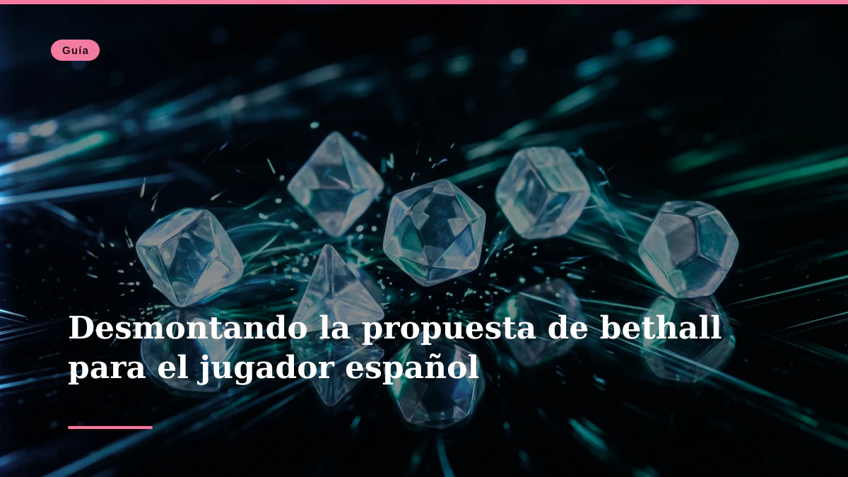 Desmontando la propuesta de bethall para el jugador español