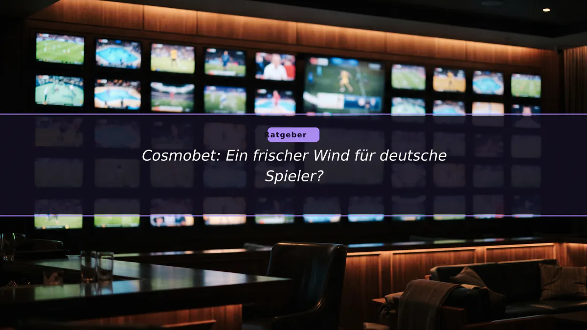 Cosmobet: Ein frischer Wind für deutsche Spieler?