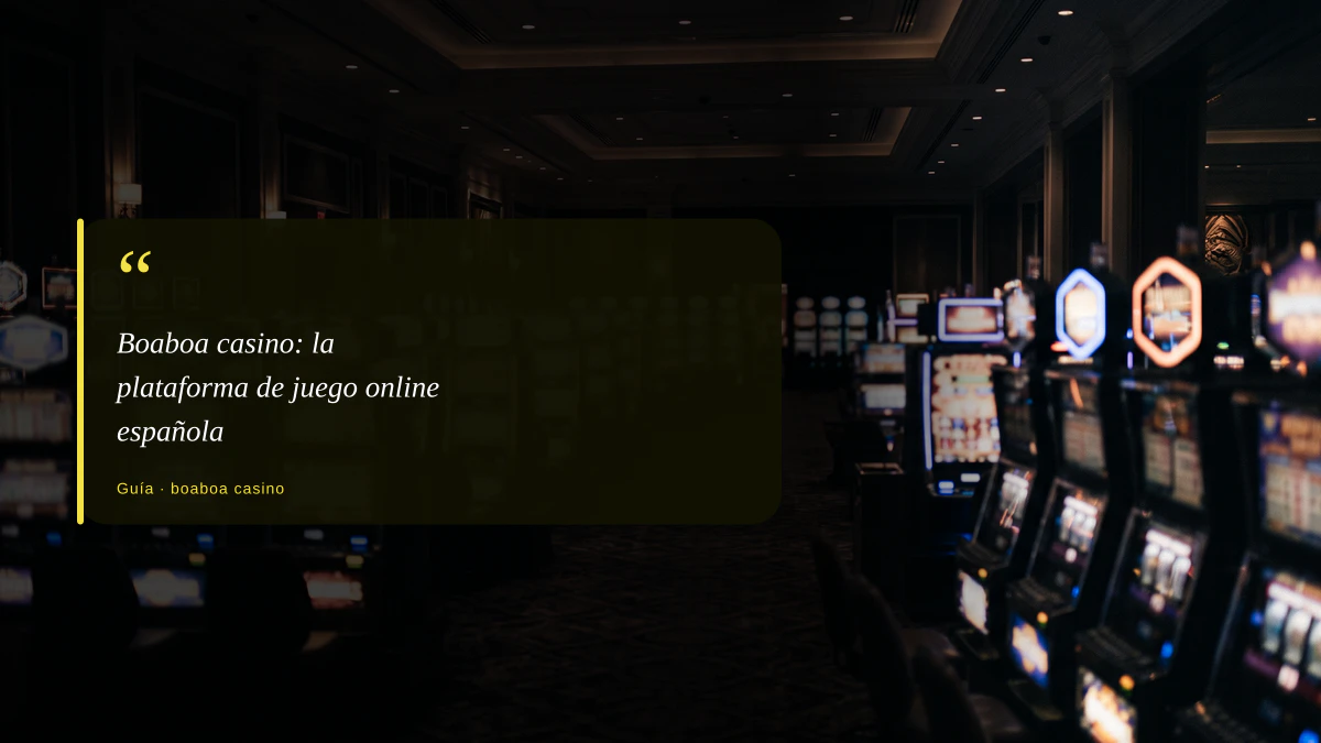 Boaboa casino: la plataforma de juego online española