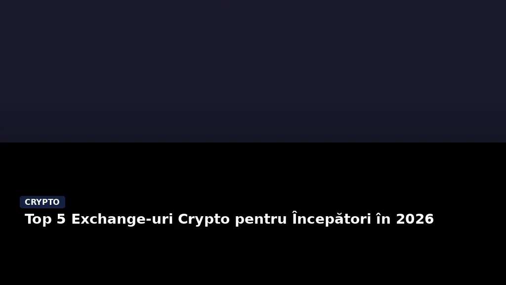 Top 5 Exchange-uri Crypto pentru Începători în 2026
