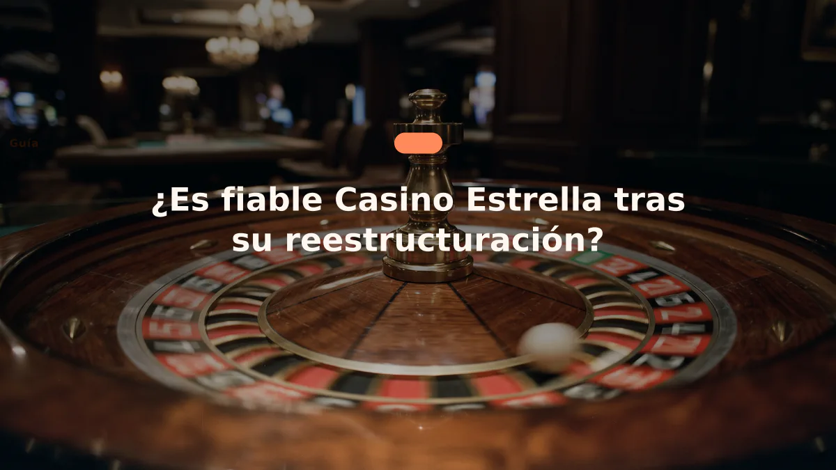 ¿Es fiable Casino Estrella tras su reestructuración?