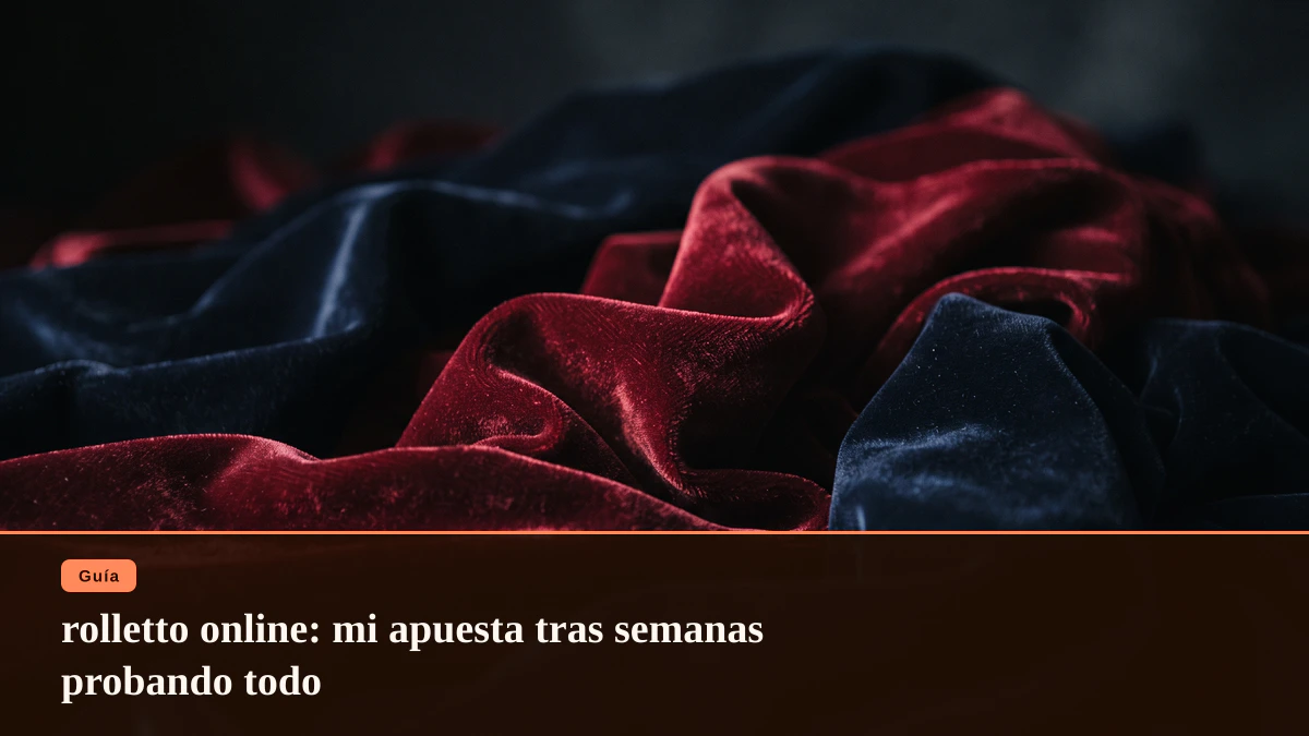 rolletto online: mi apuesta tras semanas probando todo