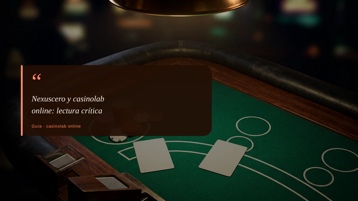 Nexuscero y casinolab online: lectura crítica