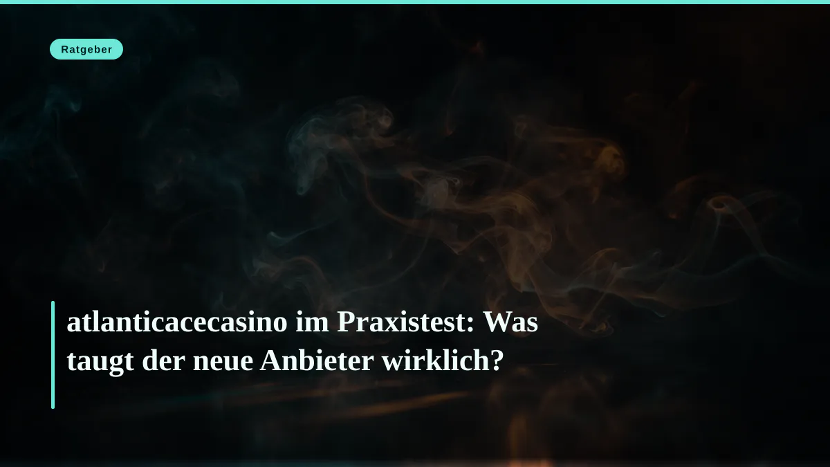 atlanticacecasino im Praxistest: Was taugt der neue Anbieter wirklich?