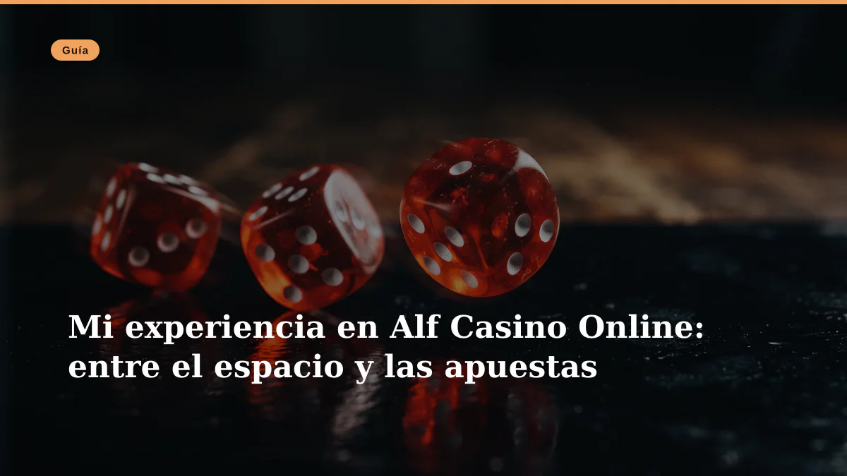 Mi experiencia en Alf Casino Online: entre el espacio y las apuestas