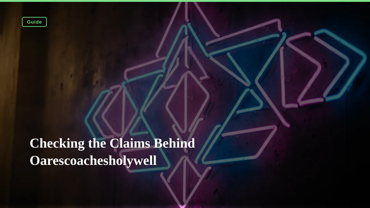 Checking the Claims Behind Oarescoachesholywell