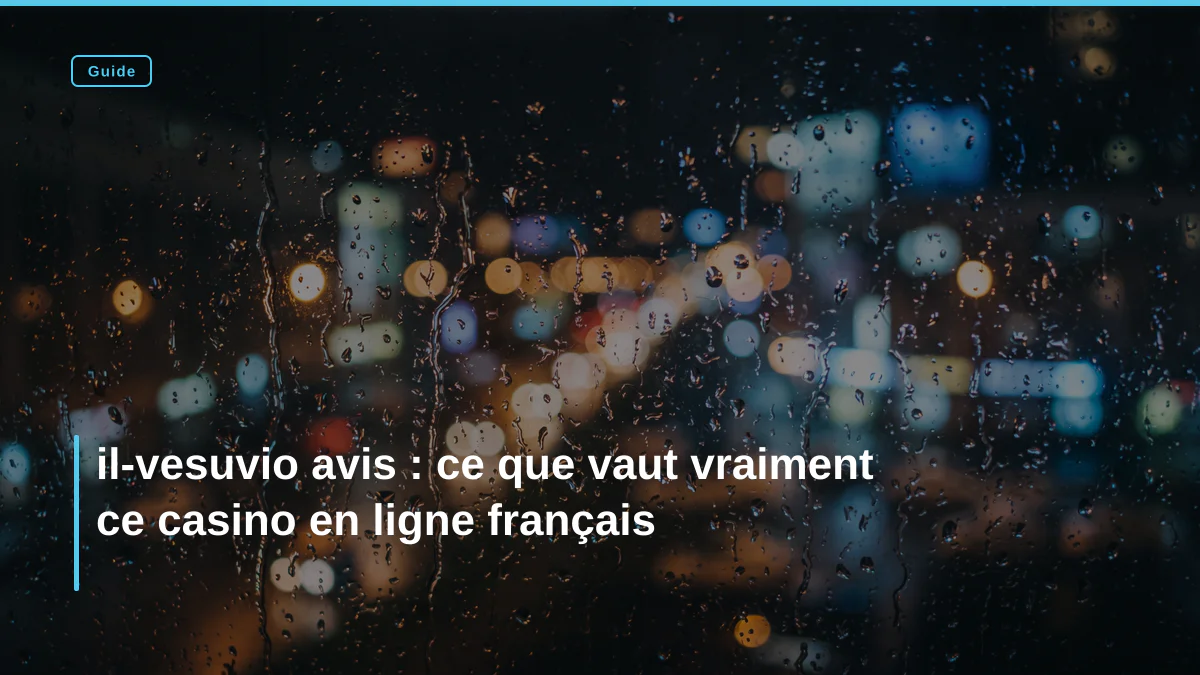 il-vesuvio avis : ce que vaut vraiment ce casino en ligne français