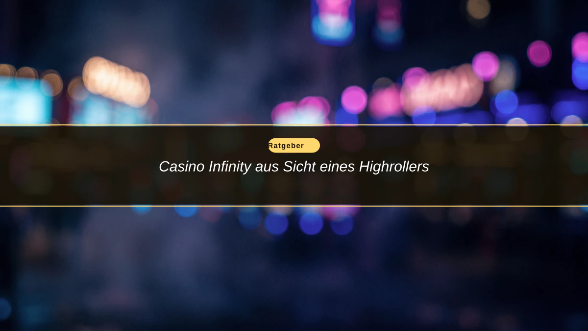 Casino Infinity aus Sicht eines Highrollers