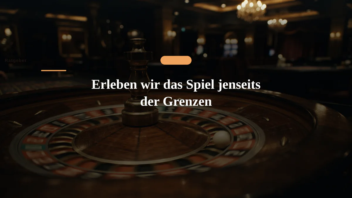 Erleben wir das Spiel jenseits der Grenzen