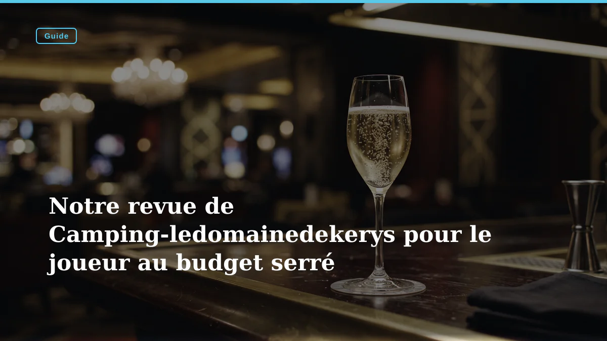 Notre revue de Camping-ledomainedekerys pour le joueur au budget serré