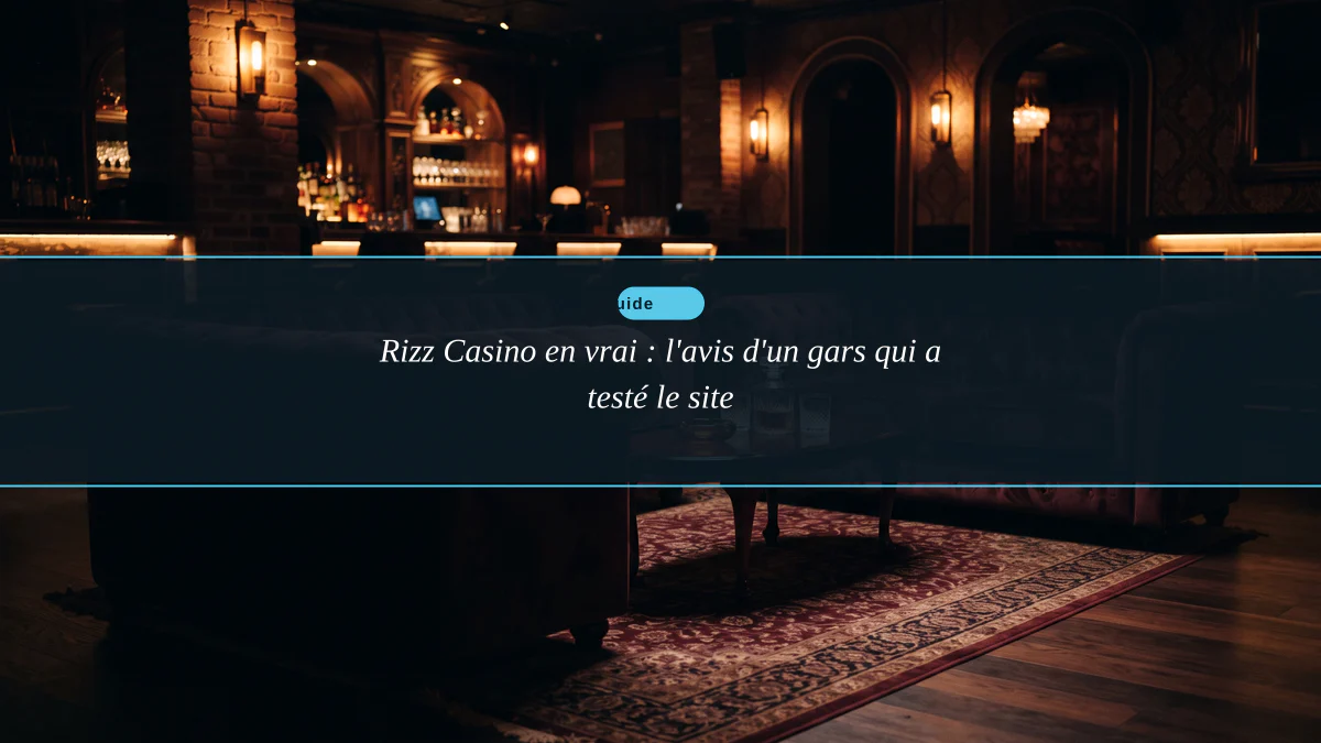 Rizz Casino en vrai : l'avis d'un gars qui a testé le site